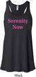 Serenity Now Ladies Flowy Racerback Tanktop