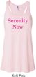 Serenity Now Ladies Flowy Racerback Tanktop