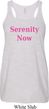 Serenity Now Ladies Flowy Racerback Tanktop