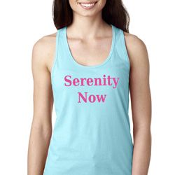 Serenity Now Ladies Ideal Tank Top Serenity Now Ladies Ideal Tank Top