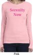 Serenity Now Ladies Long Sleeve Shirt