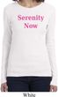 Serenity Now Ladies Long Sleeve Shirt