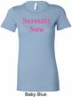 Serenity Now Ladies Longer Length Shirt