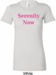 Serenity Now Ladies Longer Length Shirt