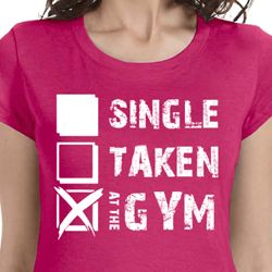 Single Taken At The Gym Ladies Fitness Shirts