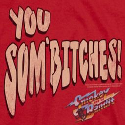 Smokey And The Bandit Som Bitches Shirts