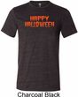 Spooky Happy Halloween Tri Blend Tee