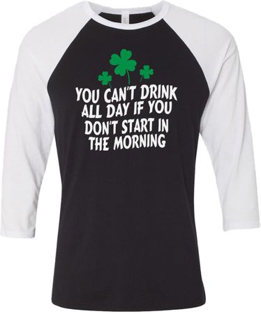 St Patricks Day Drink All Day Raglan Shirt