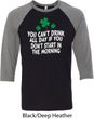 St Patricks Day Drink All Day Raglan Shirt