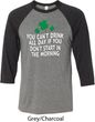 St Patricks Day Drink All Day Raglan Shirt