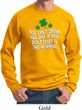 St Patricks Day Drink All Day Sweatshirt