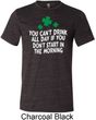 St Patricks Day Drink All Day Tri Blend Tee