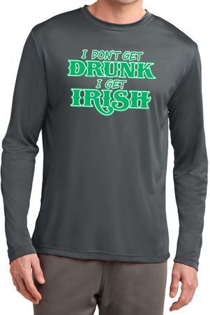 St Patricks Day I Don't Get Drunk Dry Wicking Long Sleeve