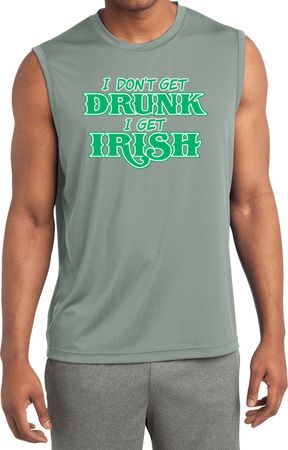 St Patricks Day I Don't Get Drunk Dry Wicking Sleeveless Shirt