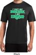 St Patricks Day I Don't Get Drunk Dry Wicking T-shirt