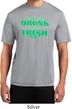 St Patricks Day I Don't Get Drunk Dry Wicking T-shirt