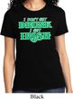St Patricks Day I Don't Get Drunk Ladies T-shirt