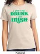 St Patricks Day I Don't Get Drunk Ladies T-shirt