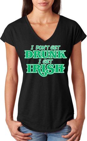 St Patricks Day I Don't Get Drunk Ladies Tri Blend V-neck