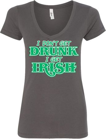 St Patricks Day I Don't Get Drunk Ladies V-Neck
