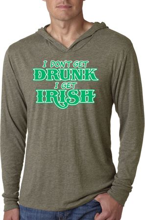 St Patricks Day I Don't Get Drunk Lightweight Hoodie