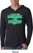 St Patricks Day I Don't Get Drunk Lightweight Hoodie