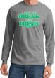 St Patricks Day I Don't Get Drunk Long Sleeve