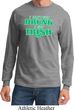 St Patricks Day I Don't Get Drunk Long Sleeve