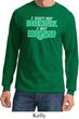 St Patricks Day I Don't Get Drunk Long Sleeve