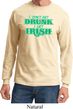 St Patricks Day I Don't Get Drunk Long Sleeve