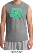 St Patricks Day I Don't Get Drunk Muscle Shirt