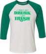 St Patricks Day I Don't Get Drunk Raglan Shirt