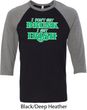 St Patricks Day I Don't Get Drunk Raglan Shirt