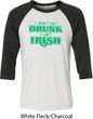 St Patricks Day I Don't Get Drunk Raglan Shirt