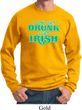 St Patricks Day I Don't Get Drunk Sweatshirt