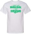 St Patricks Day I Don't Get Drunk Tall T-shirt