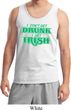 St Patricks Day I Don't Get Drunk Tank Top