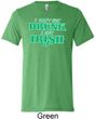 St Patricks Day I Don't Get Drunk Tri Blend Tee