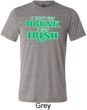 St Patricks Day I Don't Get Drunk Tri Blend Tee