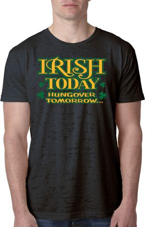 St Patricks Day Irish Today Hungover Burnout T-shirt