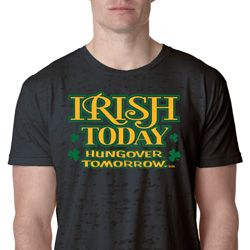 St Patricks Day Irish Today Hungover Burnout T-shirt