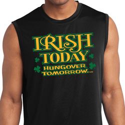 St Patricks Day Irish Today Hungover Dry Wicking Muscle Shirt