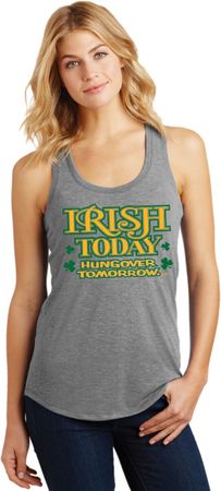 St Patricks Day Irish Today Hungover Ladies Racerback