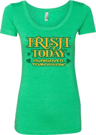St Patricks Day Irish Today Hungover Ladies Scoop Neck