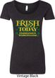 St Patricks Day Irish Today Hungover Ladies Scoop Neck