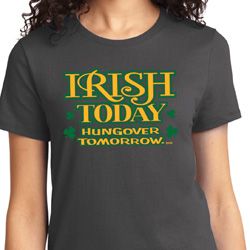 St Patricks Day Irish Today Hungover Ladies T-shirt