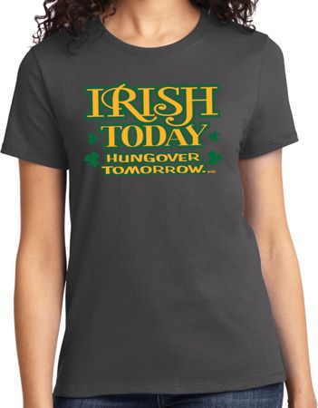 St Patricks Day Irish Today Hungover Ladies T-shirt