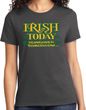St Patricks Day Irish Today Hungover Ladies T-shirt