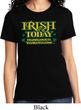 St Patricks Day Irish Today Hungover Ladies T-shirt