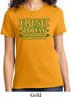 St Patricks Day Irish Today Hungover Ladies T-shirt